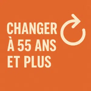 Changer à 55 ans Changer à 55 ans